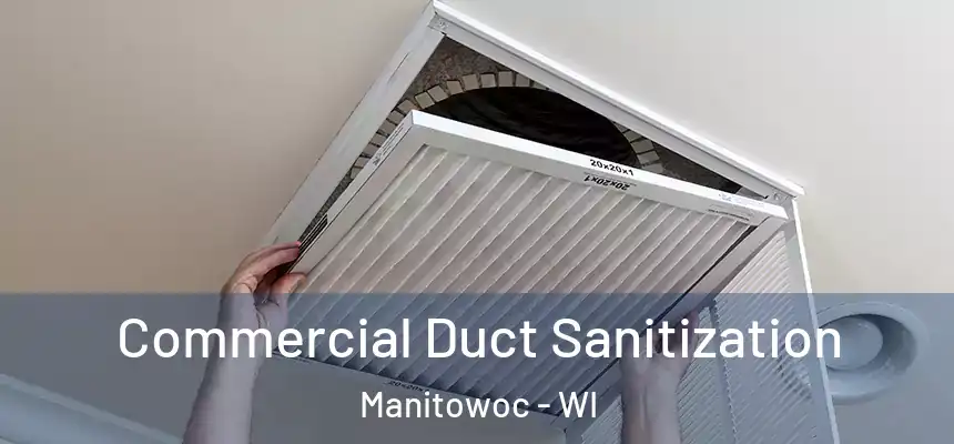  Commercial Duct Sanitization Manitowoc - WI