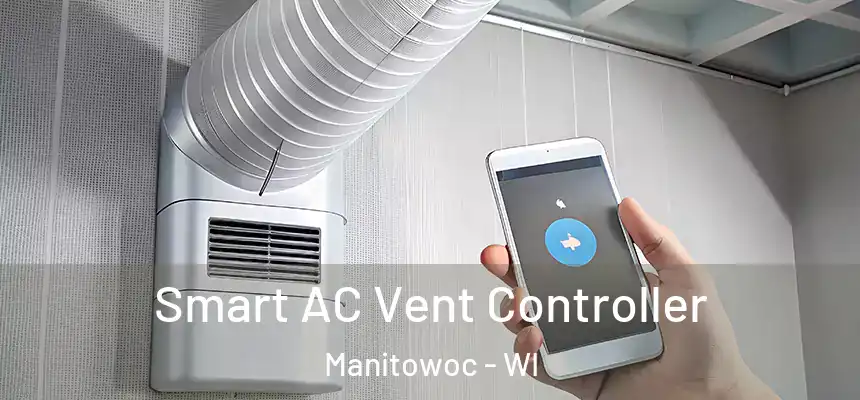 Smart AC Vent Controller Manitowoc - WI